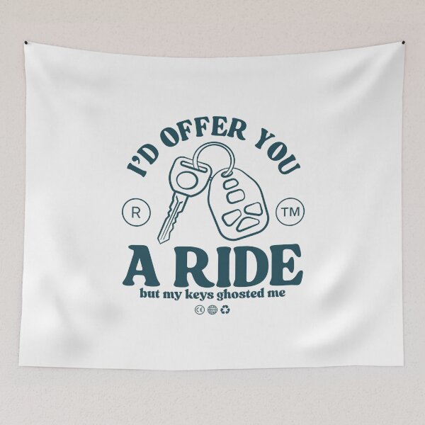 Item preview, I'd offer you a ride, but my keys ghosted me designed and sold by Peerless-Prime.
