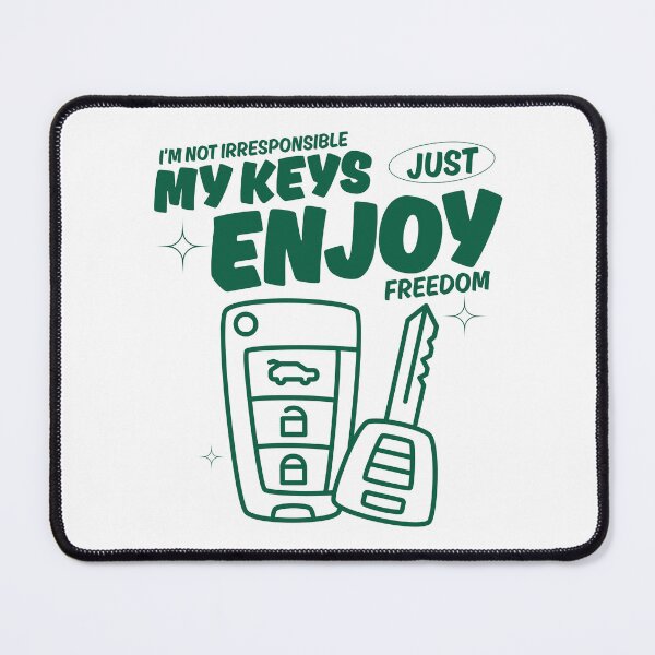Item preview, I'm not irresponsible, my keys just enjoy freedom designed and sold by Peerless-Prime.