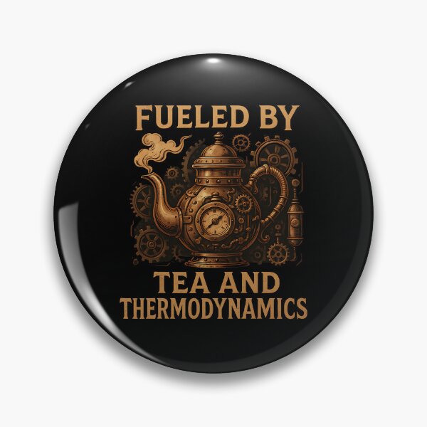 Item preview, Fueled by Tea and Thermodynamics designed and sold by Ambient Mind Design.
