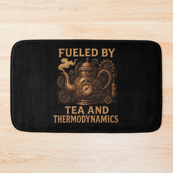Item preview, Fueled by Tea and Thermodynamics designed and sold by Ambient Mind Design.