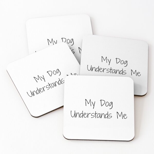 Item preview, My Dog Understands Me designed and sold by Ninjacatoff.