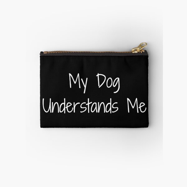 Item preview, My Dog Understands Me designed and sold by Ninjacatoff.
