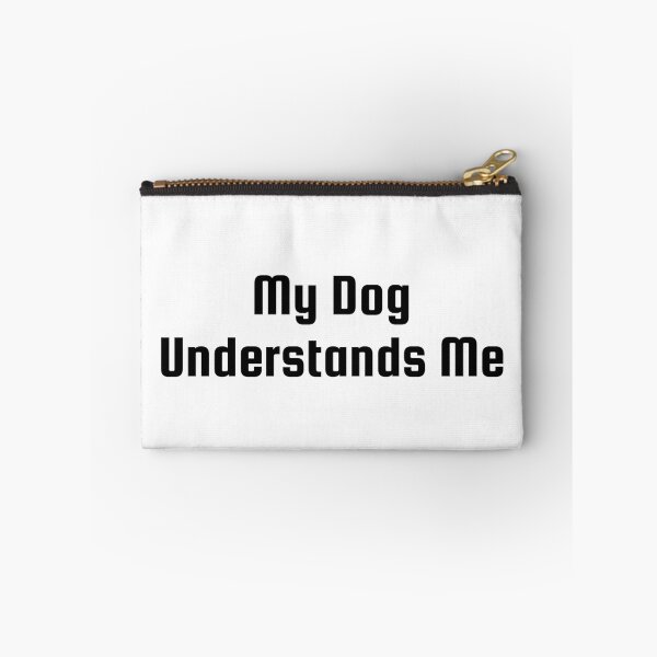 Item preview, My Dog Understands Me designed and sold by Ninjacatoff.