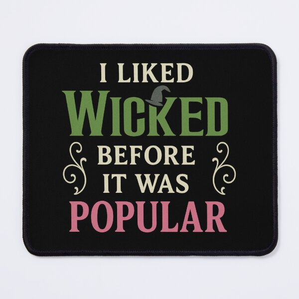 Item preview, I Liked Wicked Before It Was Popular – Movie Musical Theater designed and sold by GirlyPopped.