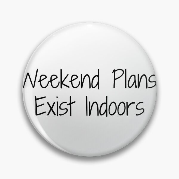 Item preview, Weekend Plans: Exist Indoors designed and sold by Ninjacatoff.