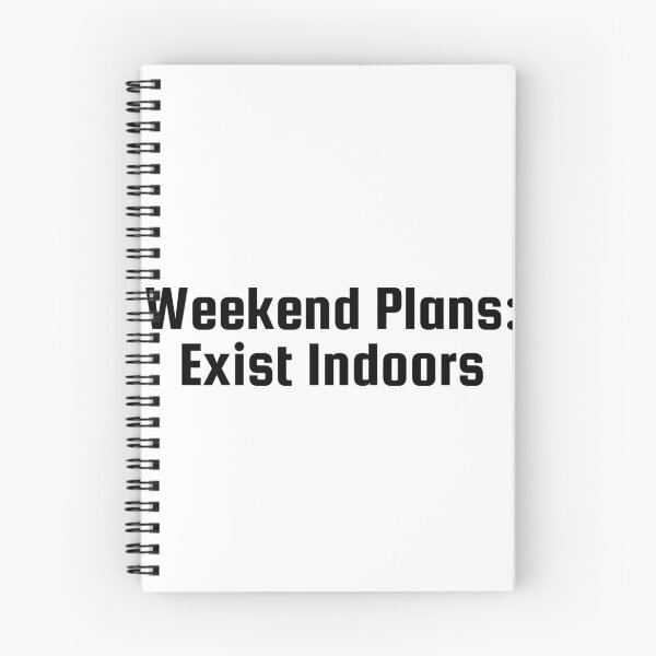 Item preview, Weekend Plans: Exist Indoors designed and sold by Ninjacatoff.