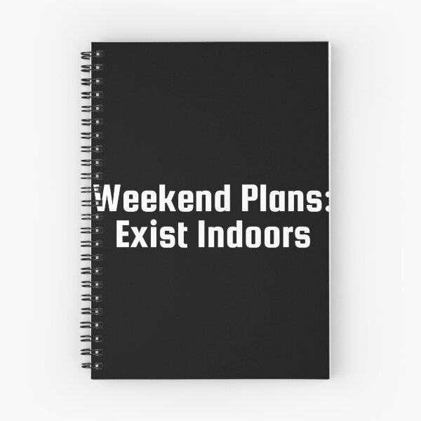 Item preview, Weekend Plans: Exist Indoors designed and sold by Ninjacatoff.