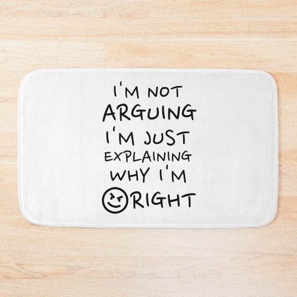 Item preview, Funny Sarcastic Quote Shirt - I’m Not Arguing Just Explaining Why I’m Right designed and sold by crazydotdesigns.