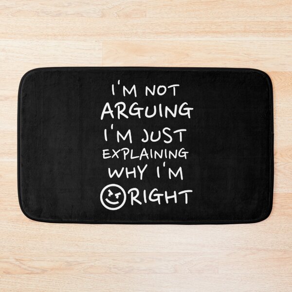 Item preview, Funny Sarcastic Quote Shirt - I’m Not Arguing Just Explaining Why I’m Right designed and sold by crazydotdesigns.