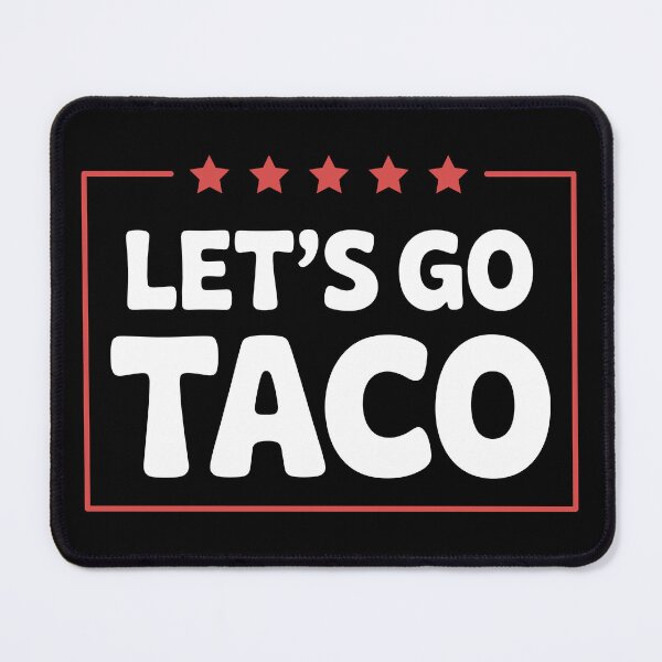 Item preview, Let’s Go Taco – Anti-Trump Parody Graphic | Funny Political Cinco de Mayo & Protest designed and sold by GraphixSpark.
