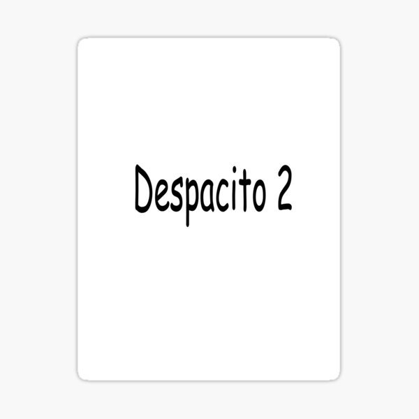 Despacito Stickers Redbubble - roblox despacito megalovania