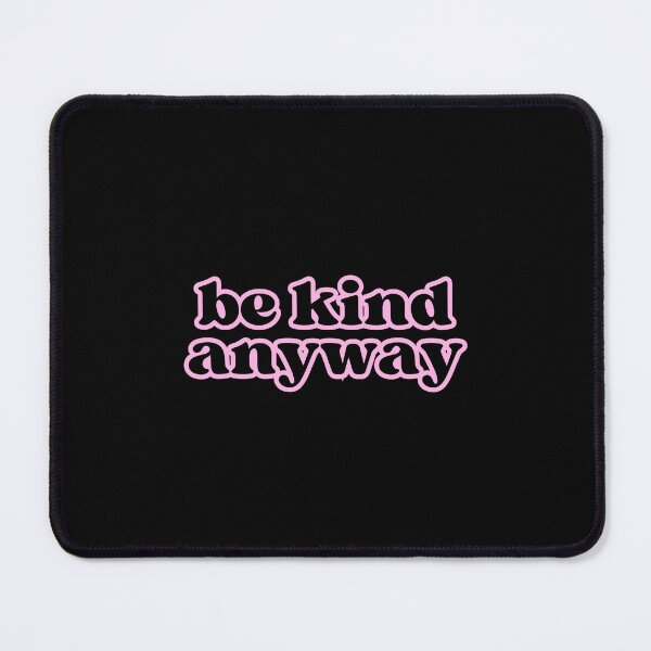 Item preview, be kind anyway pink designed and sold by SWETA HALDER.