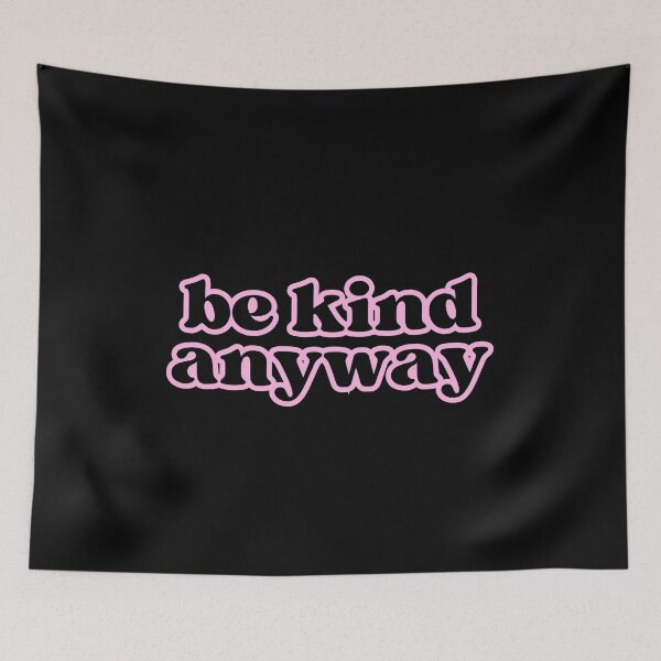 Item preview, be kind anyway pink designed and sold by SWETA HALDER.