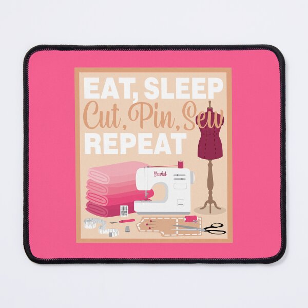 Item preview, Eat Sleep Repeat Dressmaking - New Machine - PINK designed and sold by StellarFX.