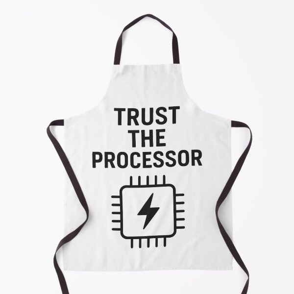 Item preview, TRUST THE PROCESSOR designed and sold by TheWonkyEaselCo.