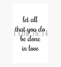 1 Corinthians 16:14 wear your faith, faith home decor, love t-shirt Photographic Print