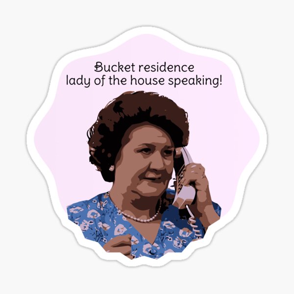 Item preview, bucket residence-lady of the house speaking-Hyacinth Bucket designed and sold by designkb.