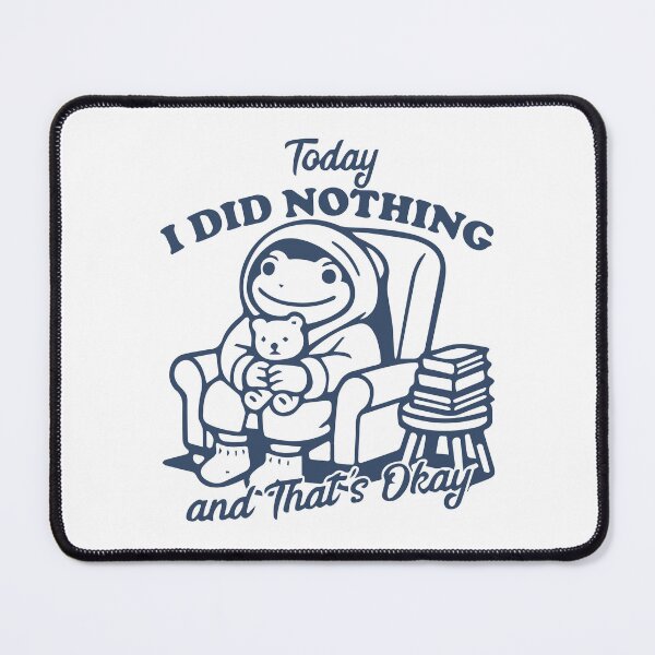 Item preview, Today I did nothing and that's okay designed and sold by BrownHorse90s.