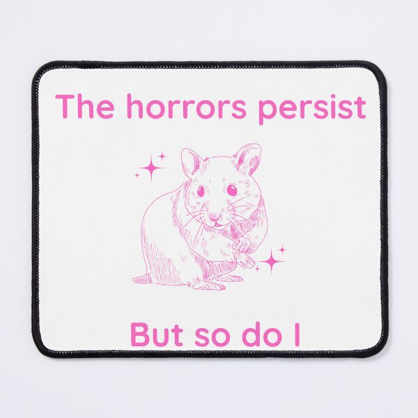 Item preview, The Horrors Persist But So Do I designed and sold by ttinkertailor.
