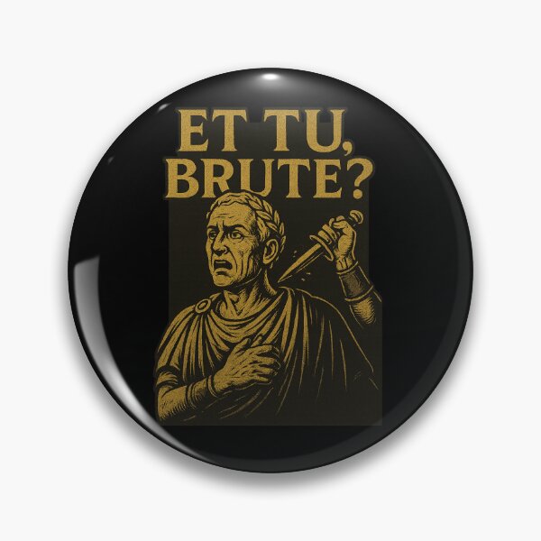 Item preview, Et tu, Brute? designed and sold by Matheus2001.