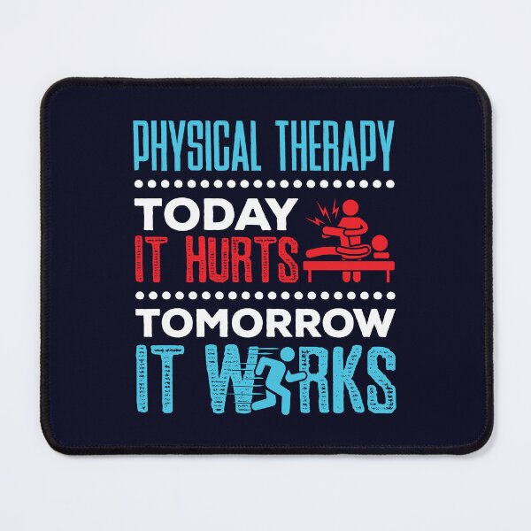 Item preview, Physical Therapy Today It Hurts Tomorrow It Works designed and sold by jaygo.