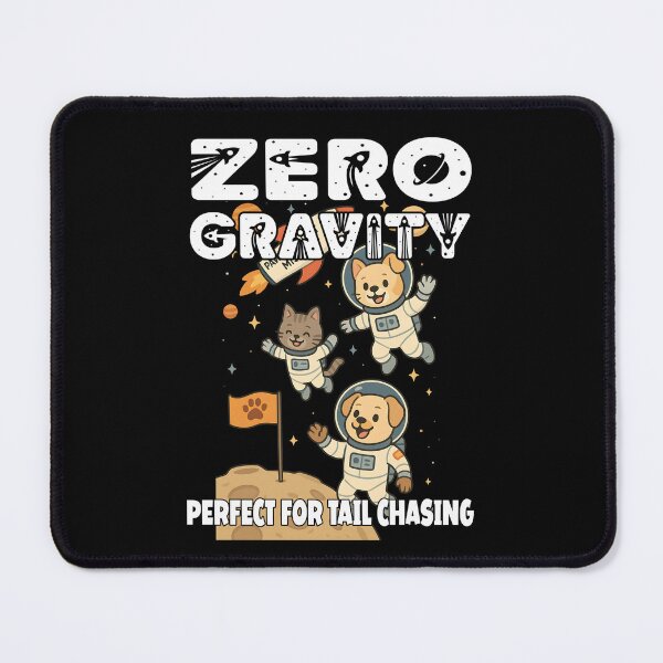 Item preview, ZERO GRAVITY PERFECT FOR TAIL CHASING pets in outer space pet owner pet parent designed and sold by Jt41.