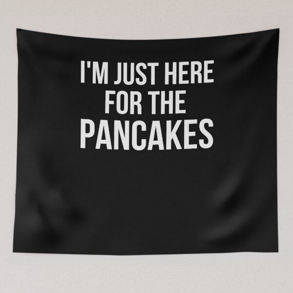Item preview, I'm just here for the pancakes funny breakfast fan humor designed and sold by snowry.