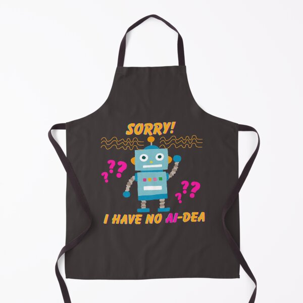 Item preview, "Sorry, I have no AI-dea" designed and sold by AIRONY.DESIGNS.