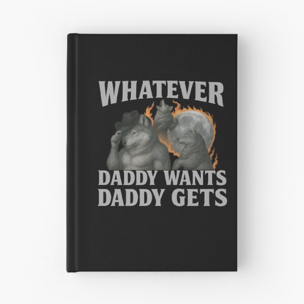 Item preview, Whatever Daddy Wants Daddy Gets - Alpha Wolf Pack Father's Day Meme designed and sold by Darkifun.