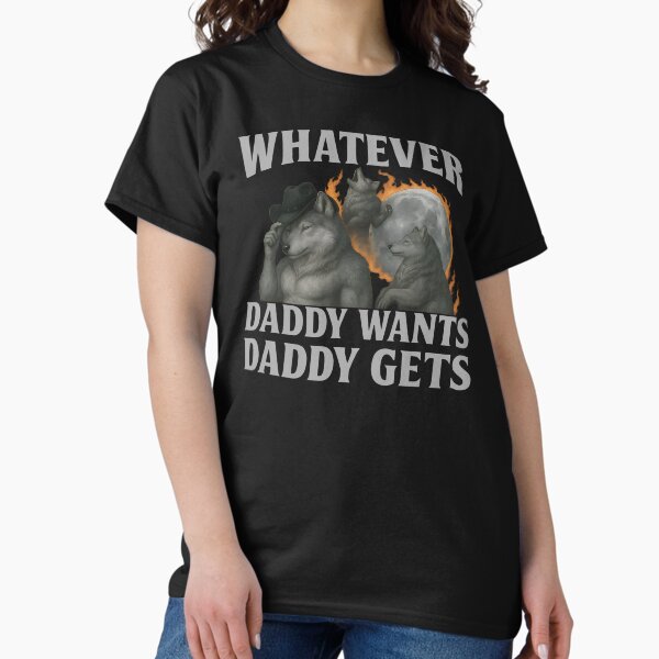 Item preview, Whatever Daddy Wants Daddy Gets - Alpha Wolf Pack Father's Day Meme designed and sold by Darkifun.