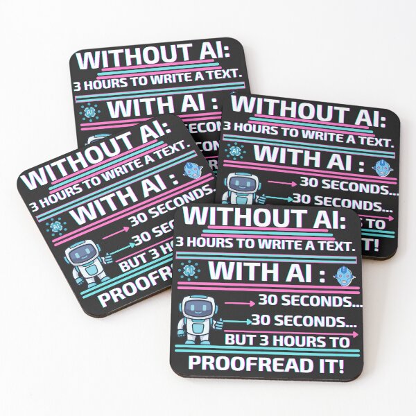 Item preview, "Without AI: 3h to Write, AI: 30s + 3h to Proof!" designed and sold by AIRONY.DESIGNS.