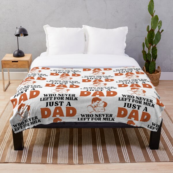 Item preview, Just a Dad Who Never Left for Milk designed and sold by Haute-Modiste.