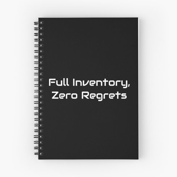 Item preview, Full Inventory, Zero Regrets – Gamer Hoarding Quote designed and sold by GameLore.