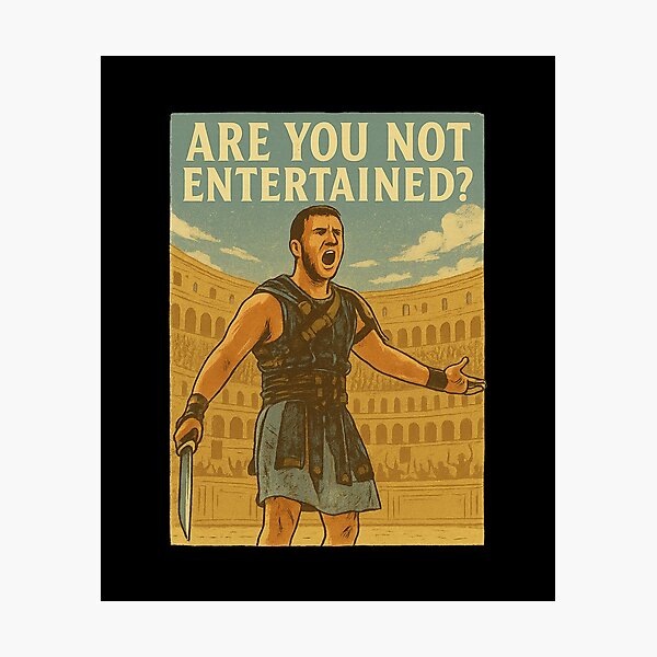 Item preview, Are you not entertained? designed and sold by Matheus2001.