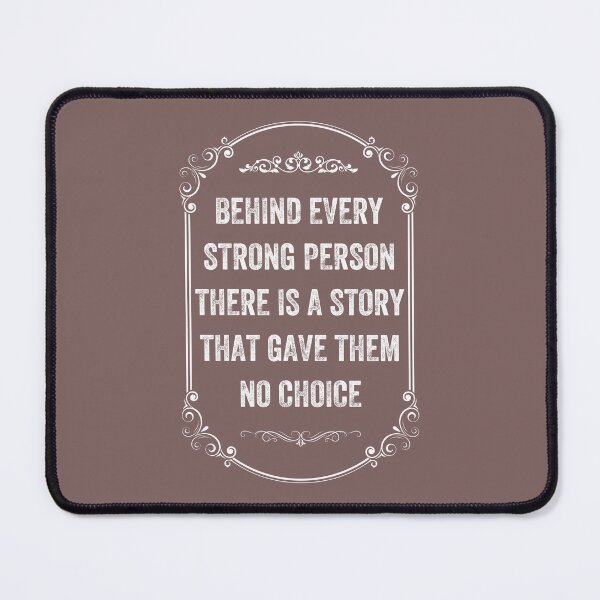 Item preview, behind every strong person there is a story that gave them no choice, Vintage Style designed and sold by artprintschabab.