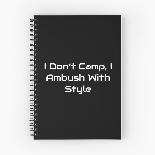 Item preview, I Don’t Camp, I Ambush With Style – Tactical Gamer Quote designed and sold by GameLore.