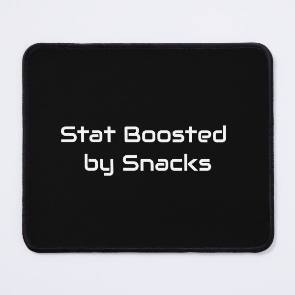 Item preview, Stat Boosted by Snacks – Funny Gamer Quote for Snack-Fueled Play designed and sold by GameLore.