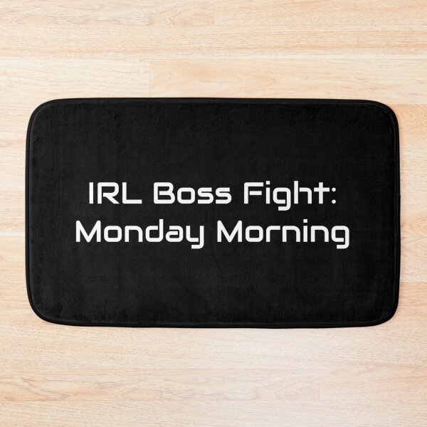 Item preview, IRL Boss Fight: Monday Morning – Funny Work Week Gamer Quote designed and sold by GameLore.