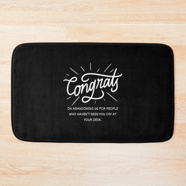 Item preview, Congrats on abandoning us for people who haven't seen you cry at your desk - Funny farewell for coworkers designed and sold by mimiscreativity.