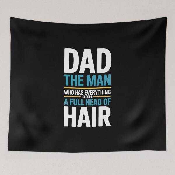 Item preview, Dad The Man Who Has Everything Except A Full Head Of Hair - This is a funny gift for a dad who has everything—except hair—and knows how to laugh about it. designed and sold by ZyziowskyArt.