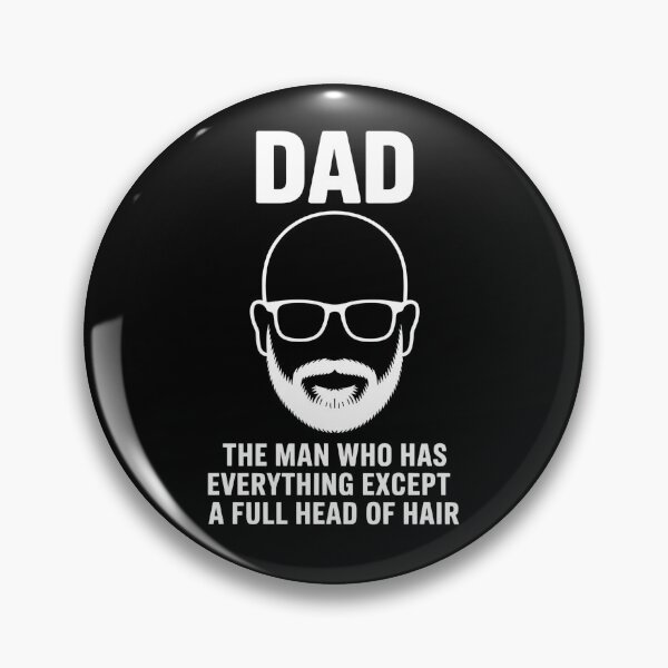 Item preview, Dad The Man Who Has Everything Except A Full Head Of Hair - This is a funny gift for a dad who has everything—except hair—and knows how to laugh about it. designed and sold by ZyziowskyArt.