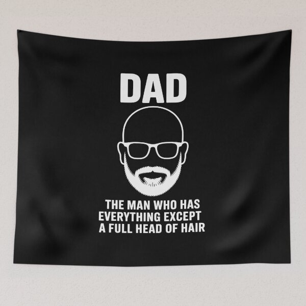 Item preview, Dad The Man Who Has Everything Except A Full Head Of Hair - This is a funny gift for a dad who has everything—except hair—and knows how to laugh about it. designed and sold by ZyziowskyArt.