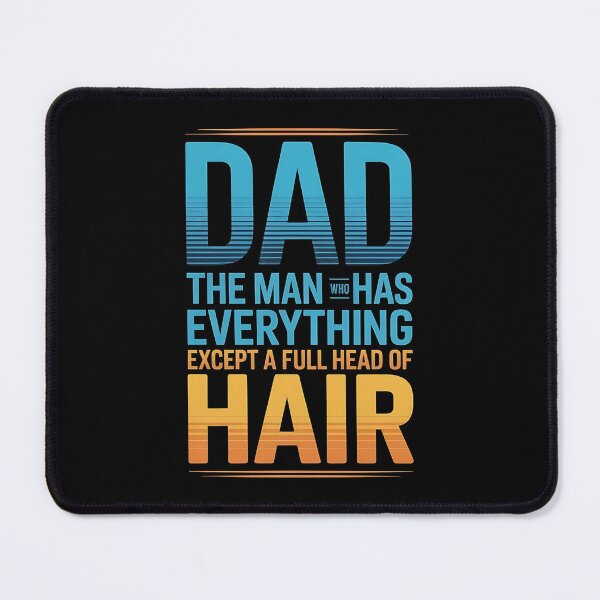 Item preview, Dad The Man Who Has Everything Except A Full Head Of Hair - This is a funny gift for a dad who has everything—except hair—and knows how to laugh about it. designed and sold by ZyziowskyArt.