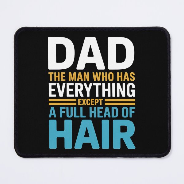 Item preview, Dad The Man Who Has Everything Except A Full Head Of Hair - This is a funny gift for a dad who has everything—except hair—and knows how to laugh about it. designed and sold by ZyziowskyArt.