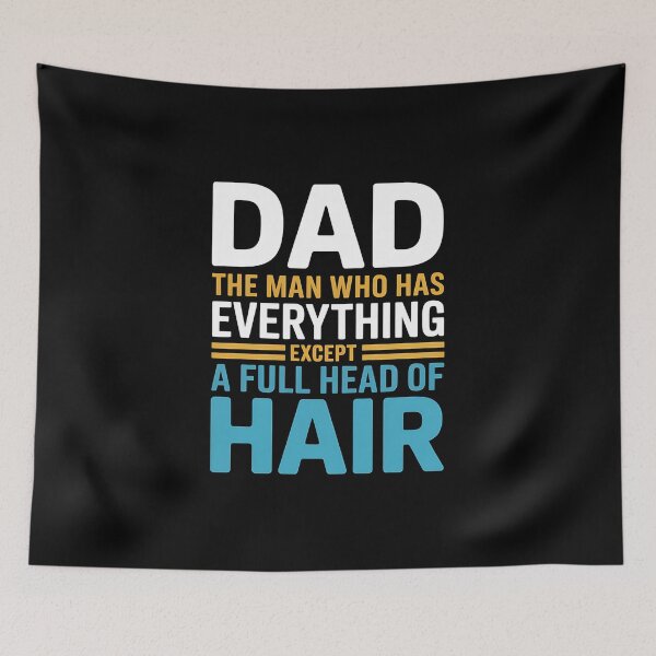 Item preview, Dad The Man Who Has Everything Except A Full Head Of Hair - This is a funny gift for a dad who has everything—except hair—and knows how to laugh about it. designed and sold by ZyziowskyArt.