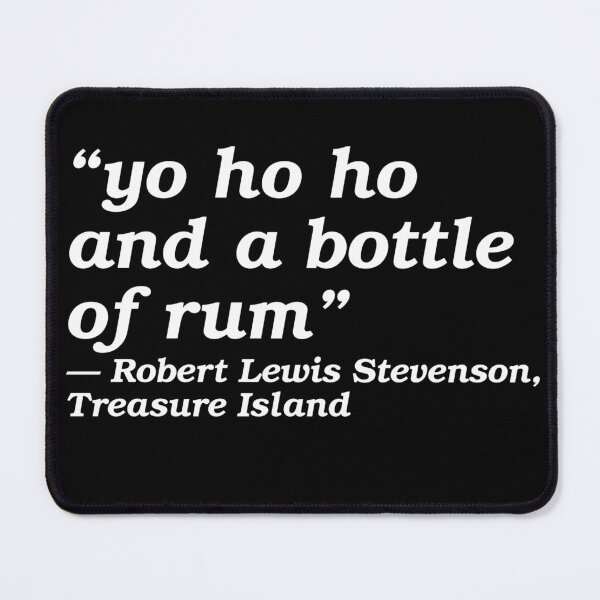Item preview, Robert Louis Stevenson, 'Treasure Island' Quote: "...Yo-ho-ho..." designed and sold by timothybeighton.