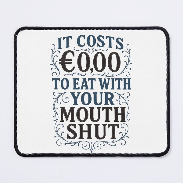 Item preview, Funny Eating Etiquette Quote – “It Costs $0.00 to Eat with Your Mouth Shut” Typography Art designed and sold by Shoot-The-Moon.