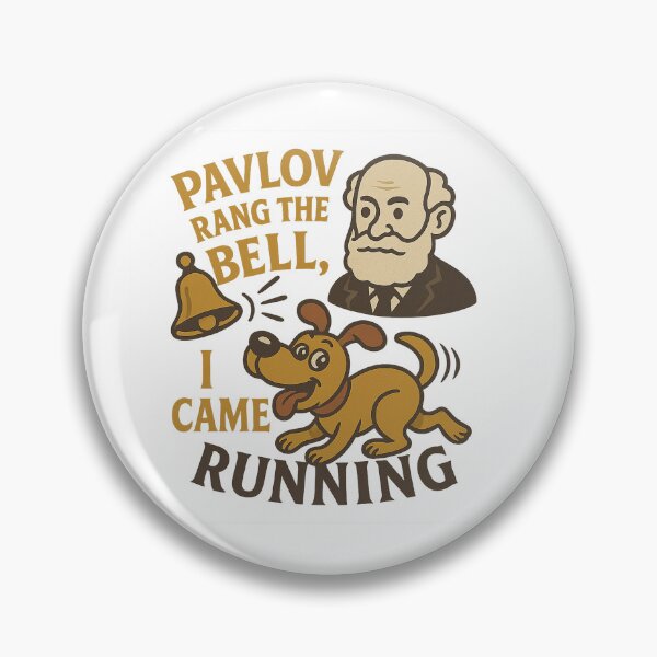 Item preview, Pavlov rang the bell, I came running designed and sold by Matheus2001.