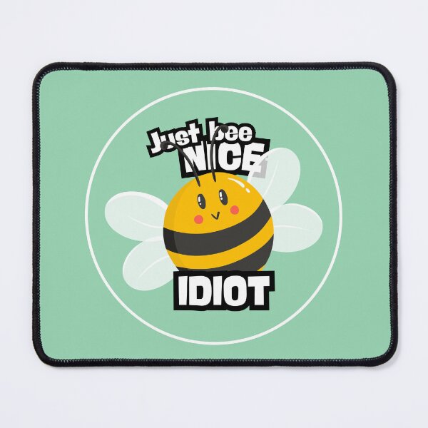 Item preview, Just Bee Nice, Idiot – Funny Cute Bee Sticker designed and sold by 2IdiotsDesign.