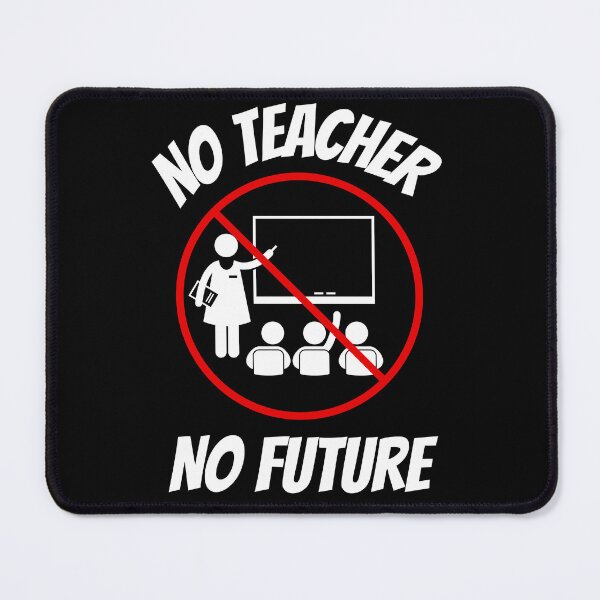 Item preview, No Teacher No Future - Support Education Design designed and sold by Karim-Karem.